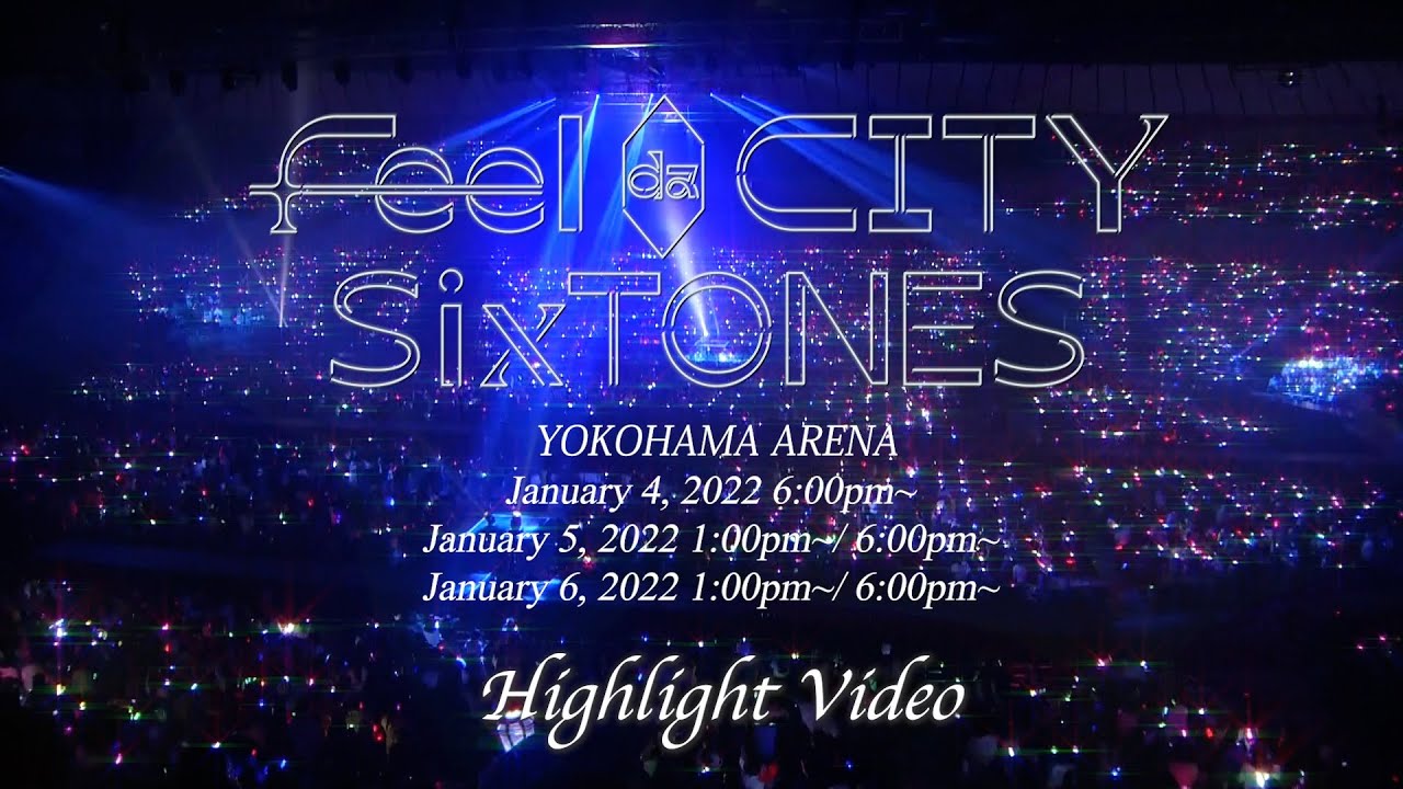 SixTONES "Feel da CITY" Highlight Video