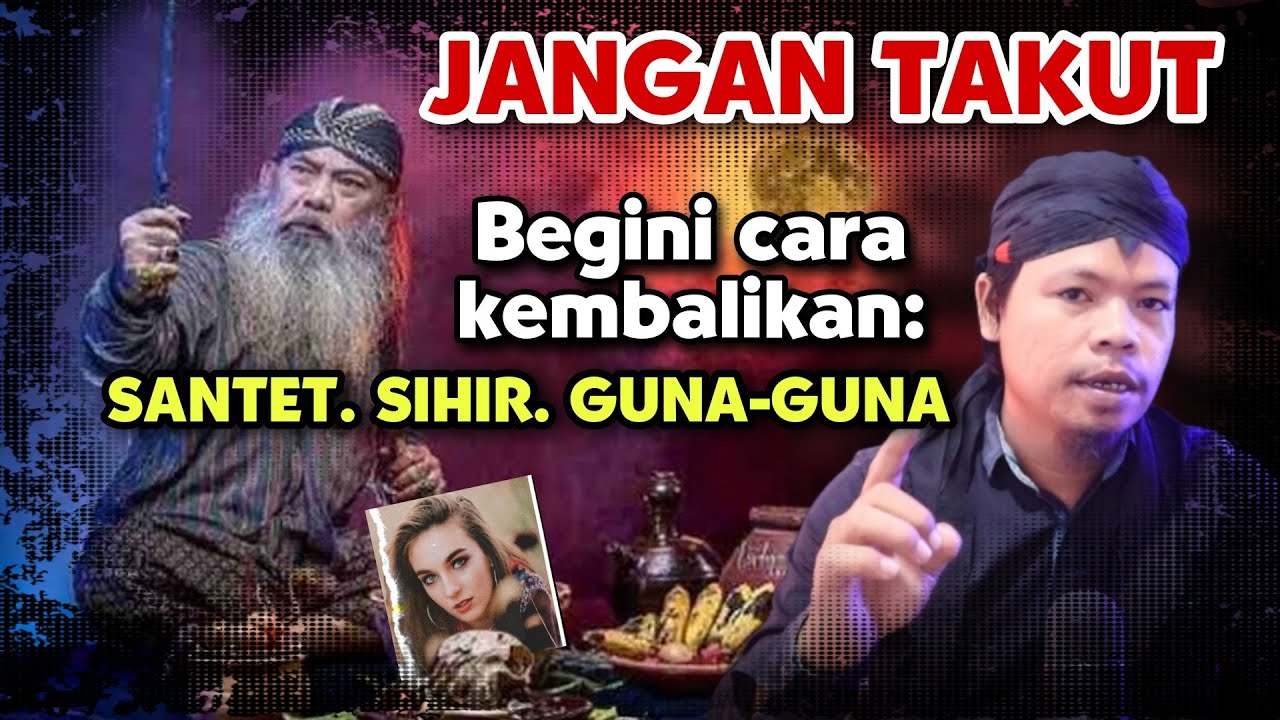 JANGAN TAKUT - BEGINI CARA KEMBALIKAN SANTET, SIHIR, GUNA-GUNA ‼️