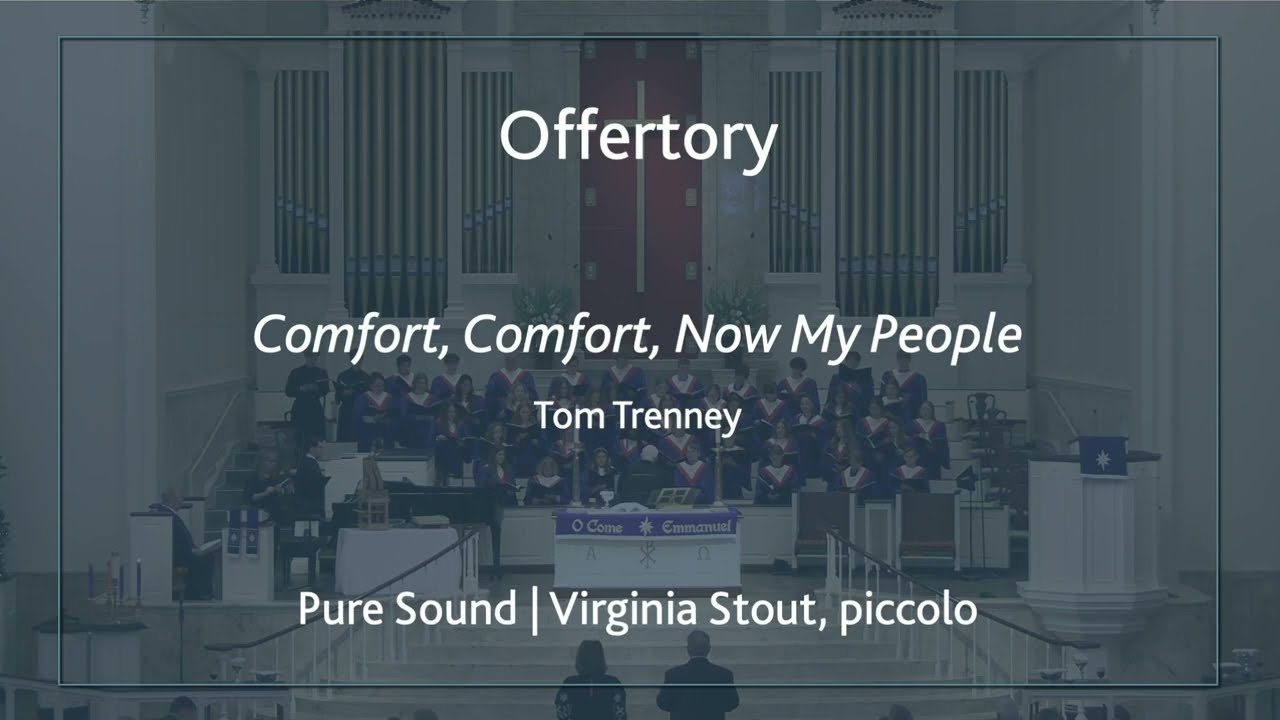 Comfort, Comfort, Now My People, Tom Trenney | Pure Sound Youth Choir at St. Luke's UMC Houston