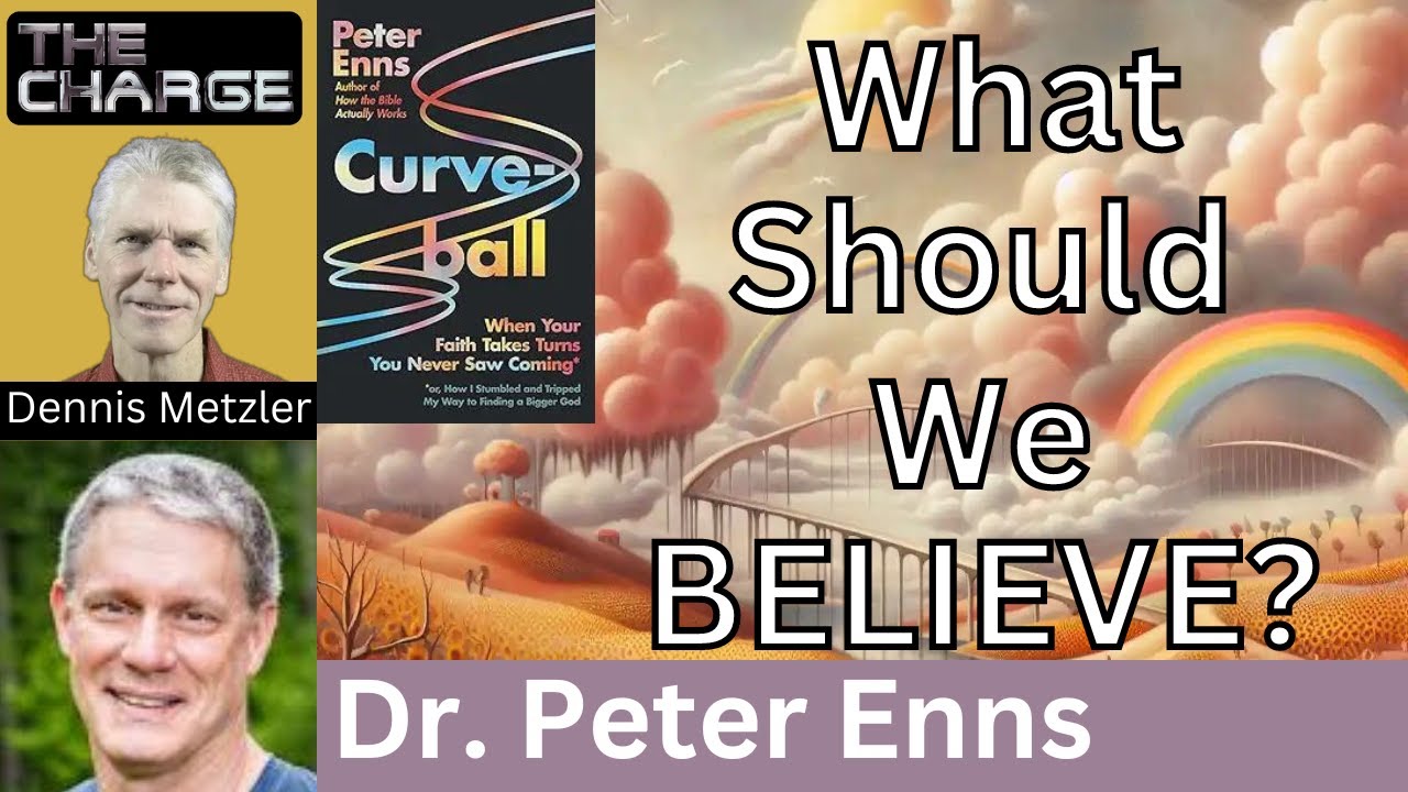 What Should I Believe? ----Curveball: God and the Journey of Faith with Dr. Peter Enns