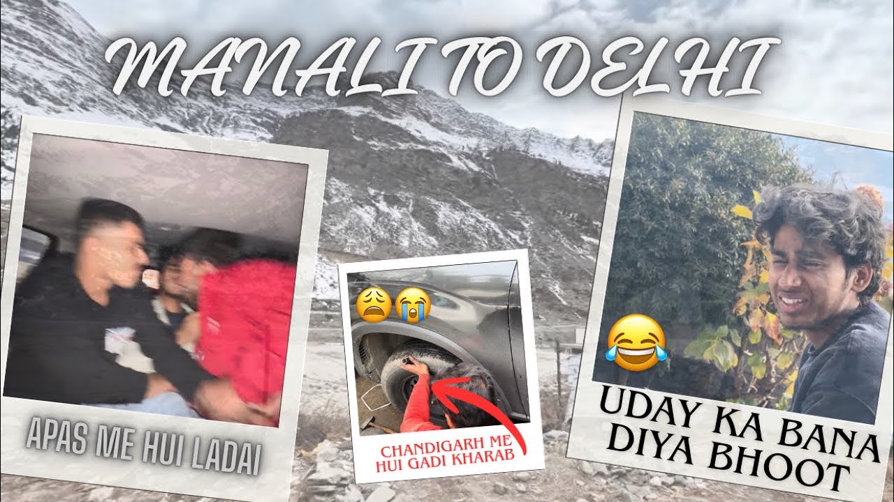 MANALI TO DELHI 🚀| ATAL TUNNEL PE POLICE NE BOHT PARESHAN KIYA | CHANDIGARH ME GADI HUI KHARAB 😩🥲