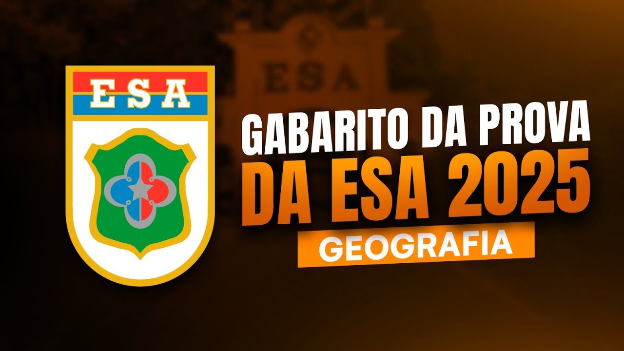 GABARITO DA PROVA ESA 2025 - GEOGRAFIA - EU MILITAR