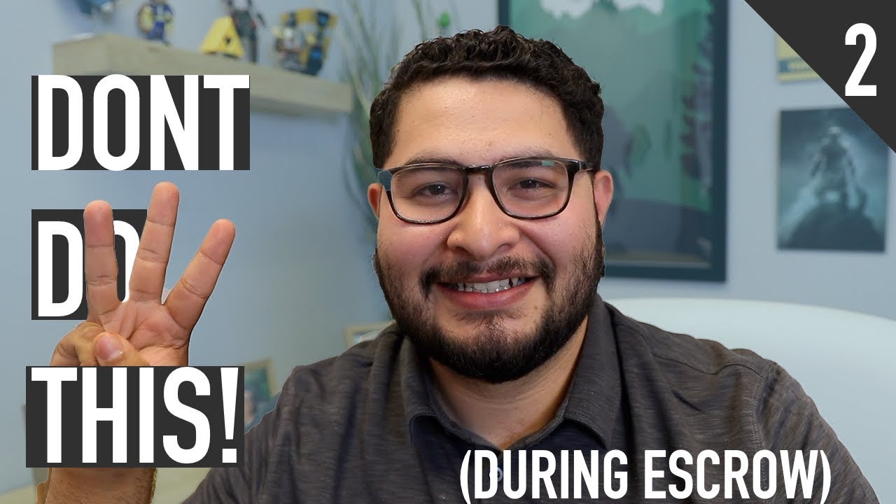 Three Rookie Mistakes to Avoid During Escrow!