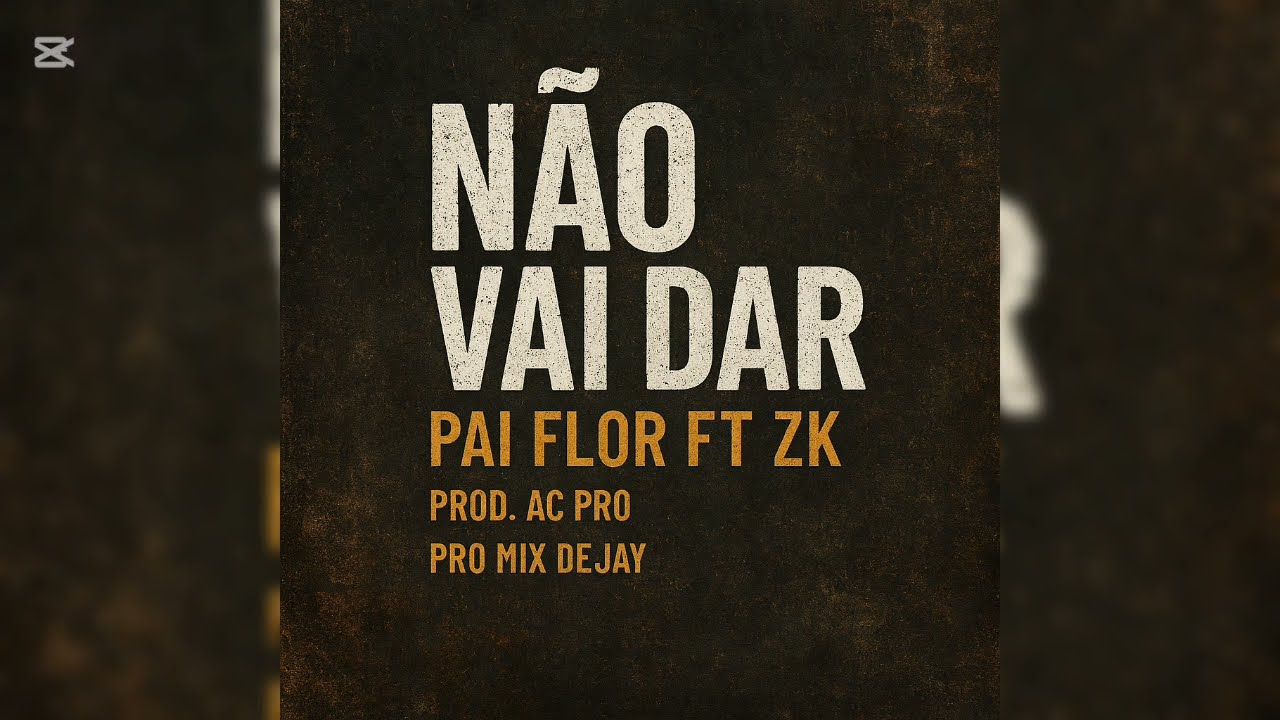 Não vai Dar - Pai Flor - ZK (PRO. AC PRO) PRO MIX DEEJAY 2026