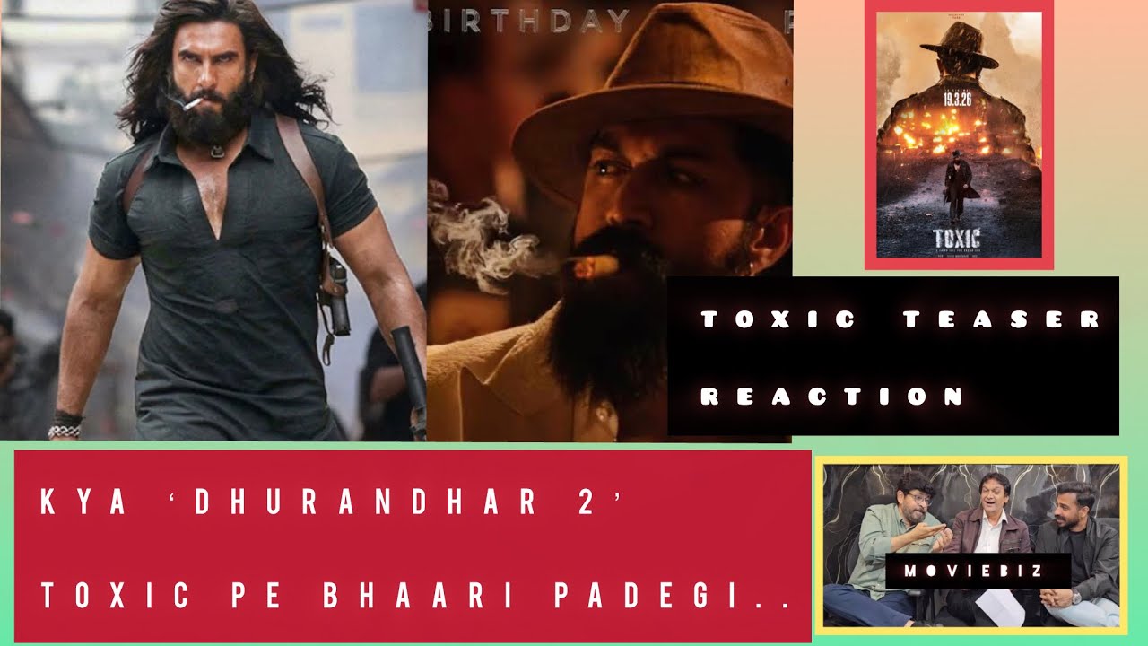 KYA DHURANDHAR 2 TOXIC PE BHAARI PADEGI…? TOXIC TEASER REACTION..
