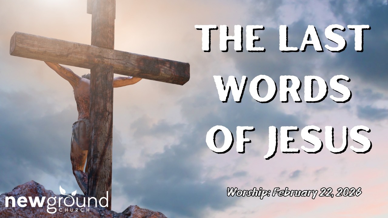 New Ground Worship: February 22, 2026