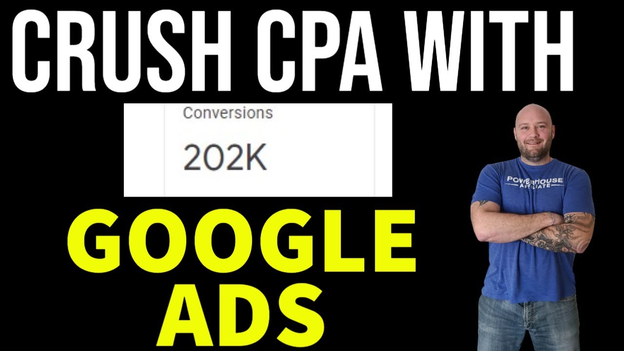 Google Ads Affiliate Marketing - 6 Steps to Crush CPA Marketing