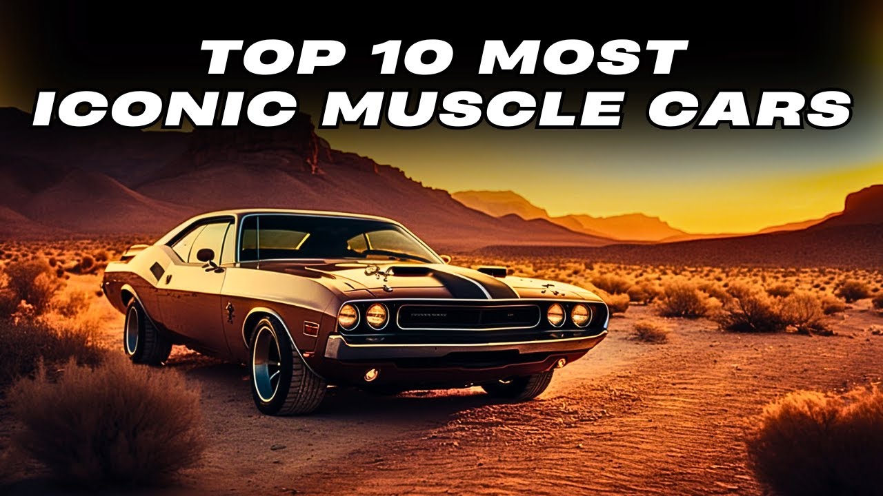 Top 10 Iconic Muscle Cars
