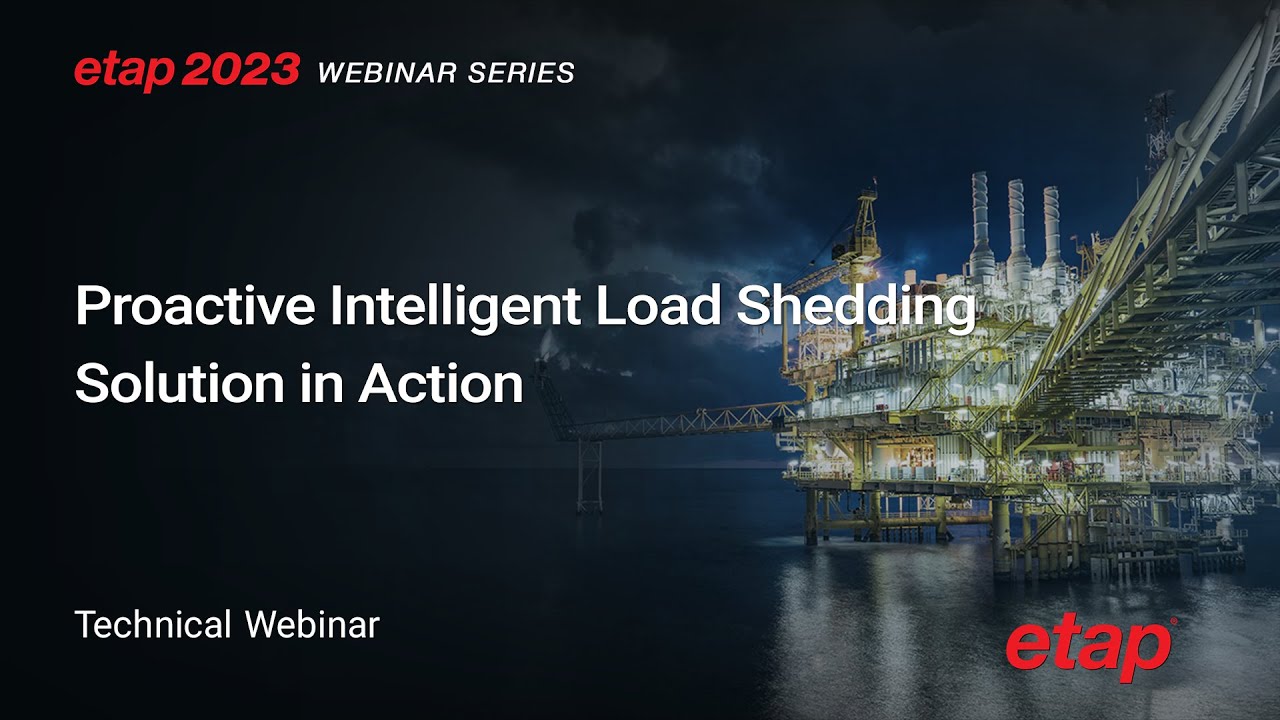 How to Overcome Load Shedding Challenges with ETAP Intelligent Load Shedding Software