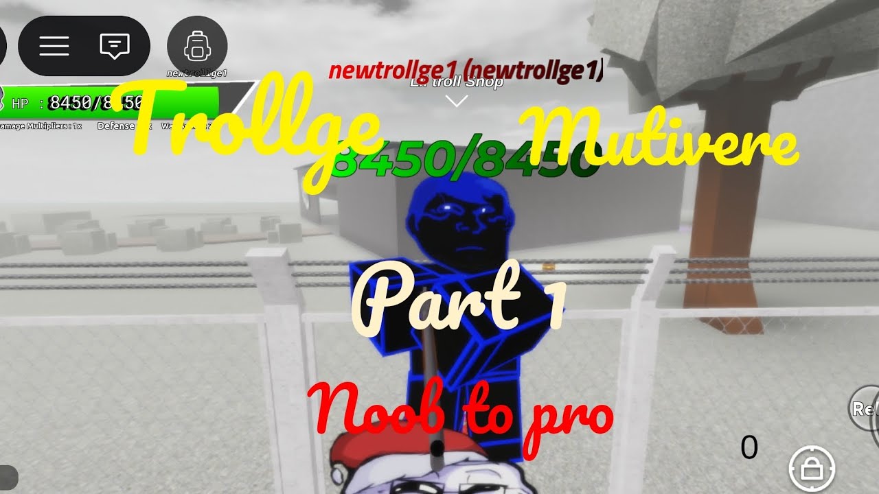 Noob to pro part 1 trollge mutivere