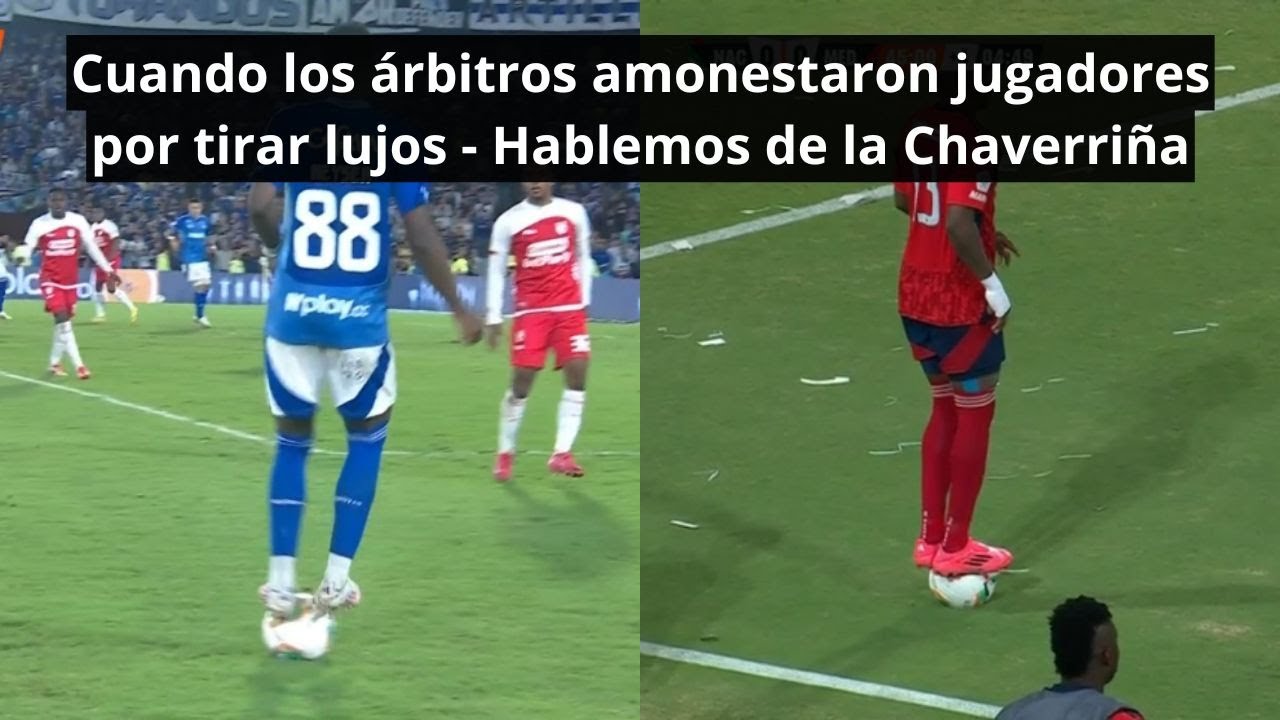 Cuando los &aacute;rbitros amonestaron jugadores por tirar lujos - Hablemos de la Chaverri&ntilde;a