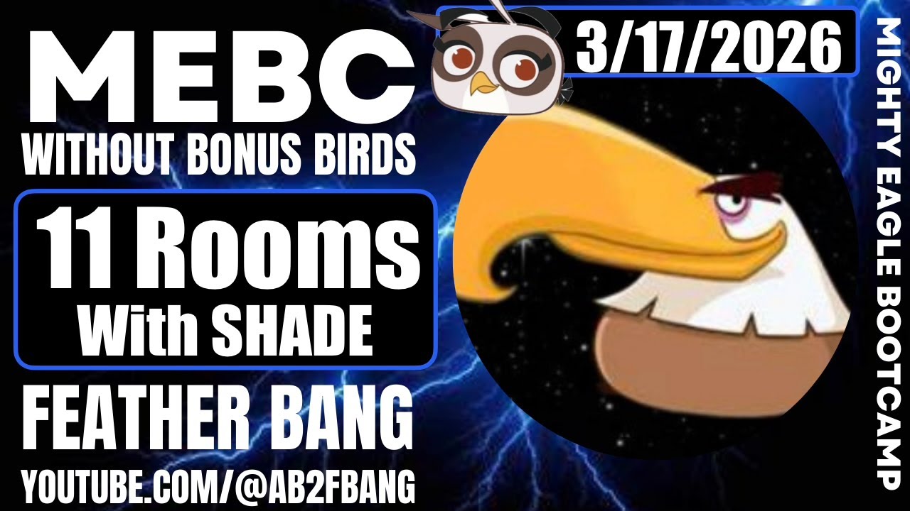Angry Birds 2 AB2 Mighty Eagle Bootcamp Mebc without extra birds 3/17/2026 11 Rooms