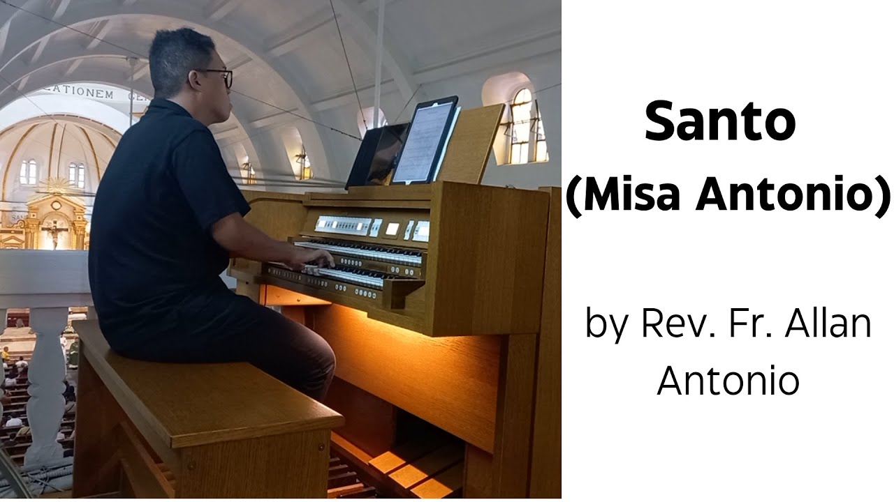 Santo(Misa Antonio) by Rev. Fr. Allan Antonio, played on Johannus Eclessia T-270 Hybrid organ