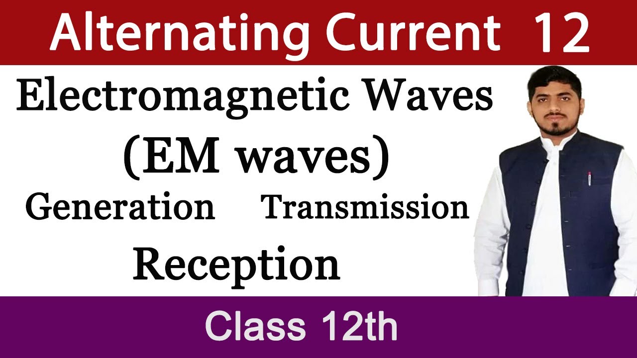 Electromagnetic Waves | Spectrum of EM | Alternating Current | Chapter 16 | Physics | MDCAT | BY MA