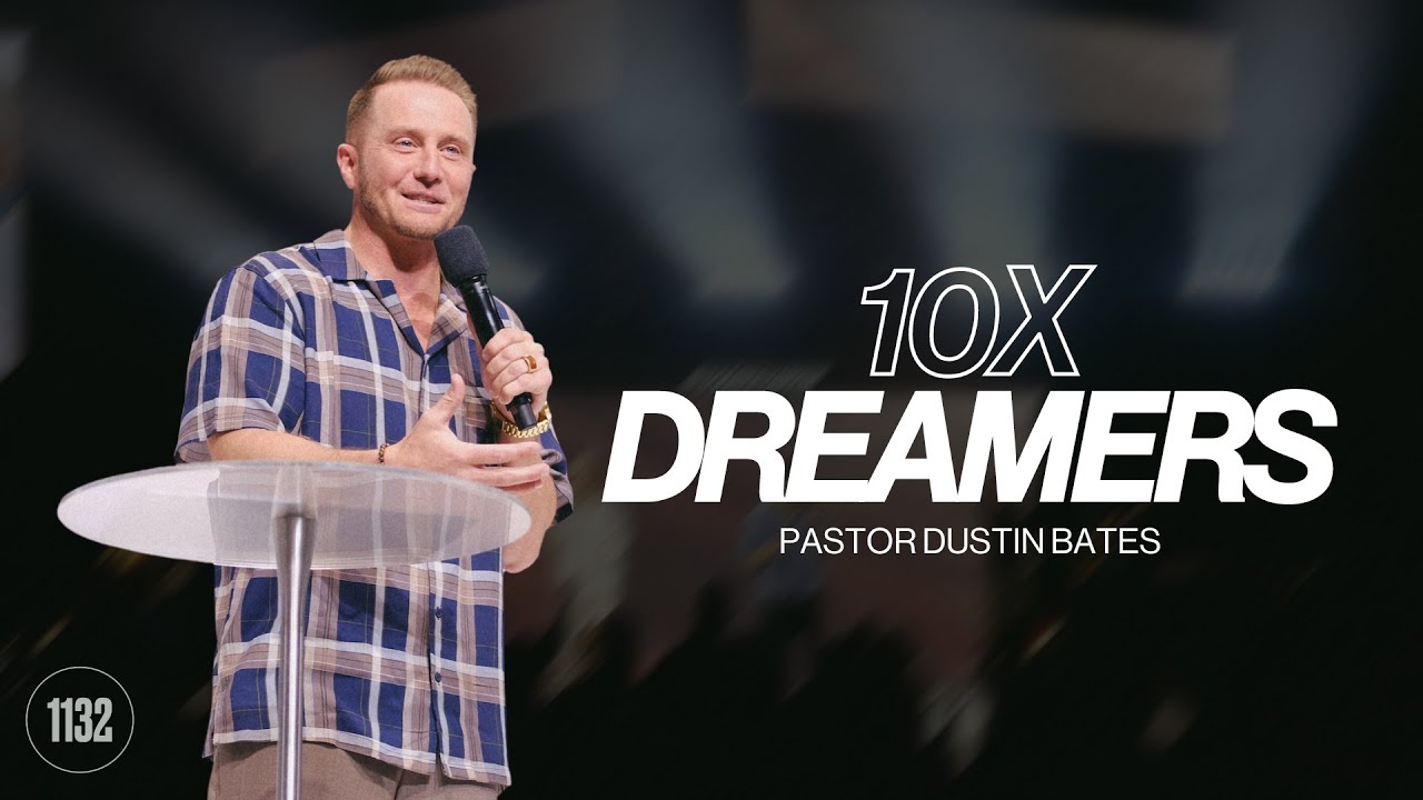 Pastor Dustin Bates | 10X Dreamers | Church Eleven32