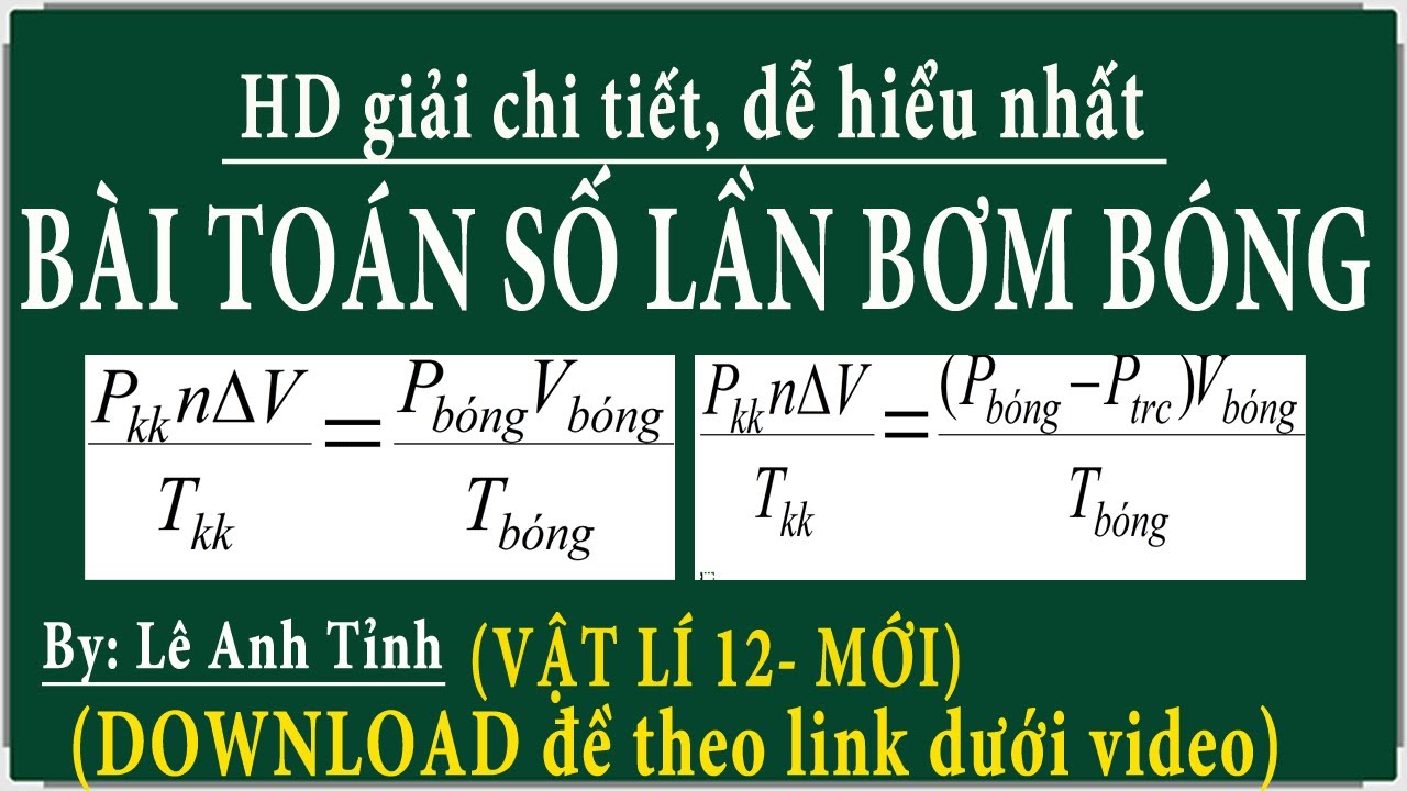 [ Vật lí 12- mới] Hướng dẫn giải chi tiết bài toán bơm khí,  xác định số lần bơm bóng
