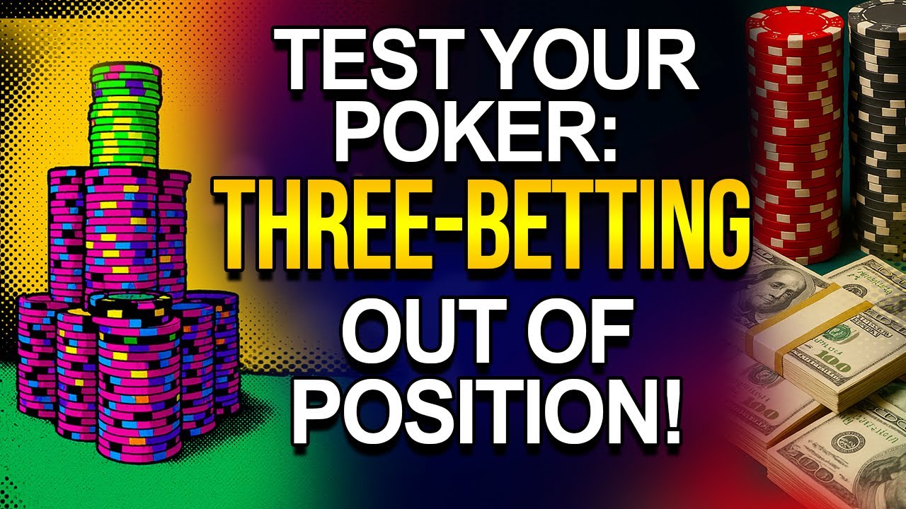 Test Your Poker: Three-Betting Out Of Position!