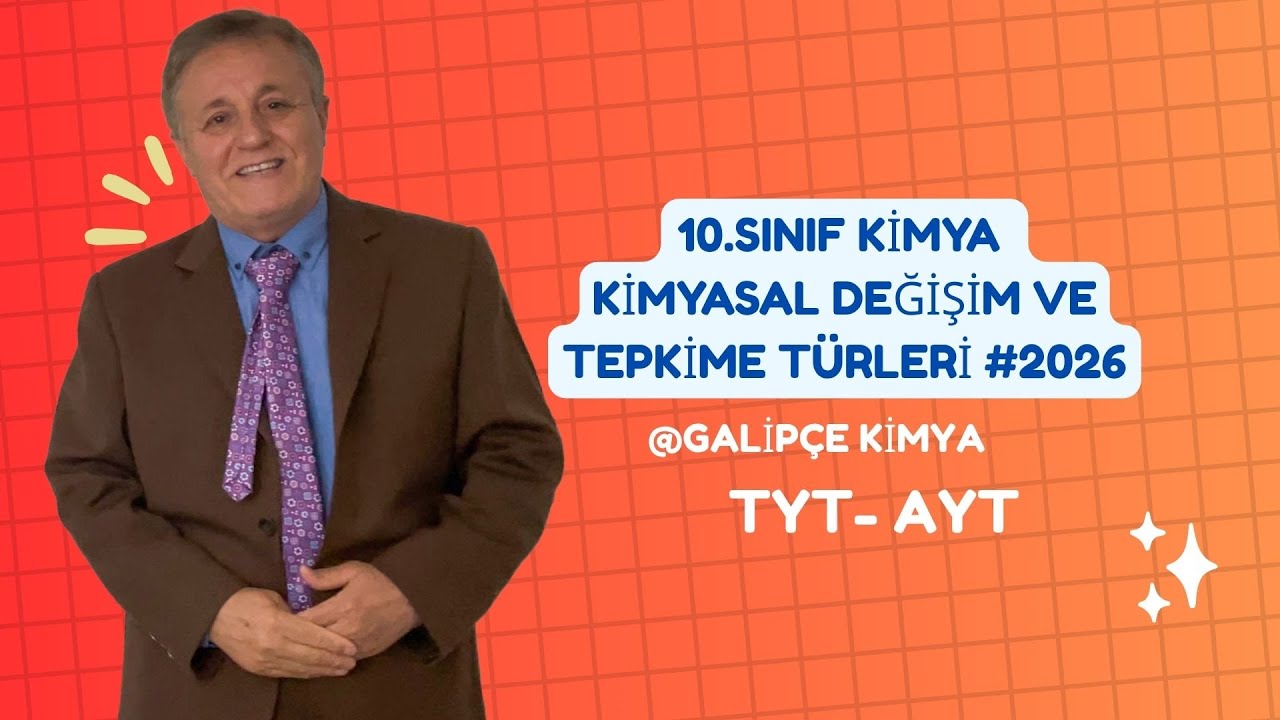 10.Sınıf Kimya Kimyasal Değişim ve Tepkime Türleri #2026