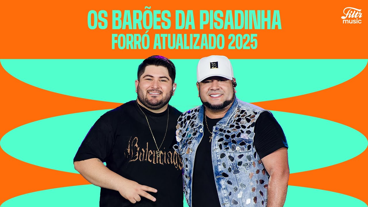 Playlist: Os Barões Da Pisadinha - Forró Atualizado 2025