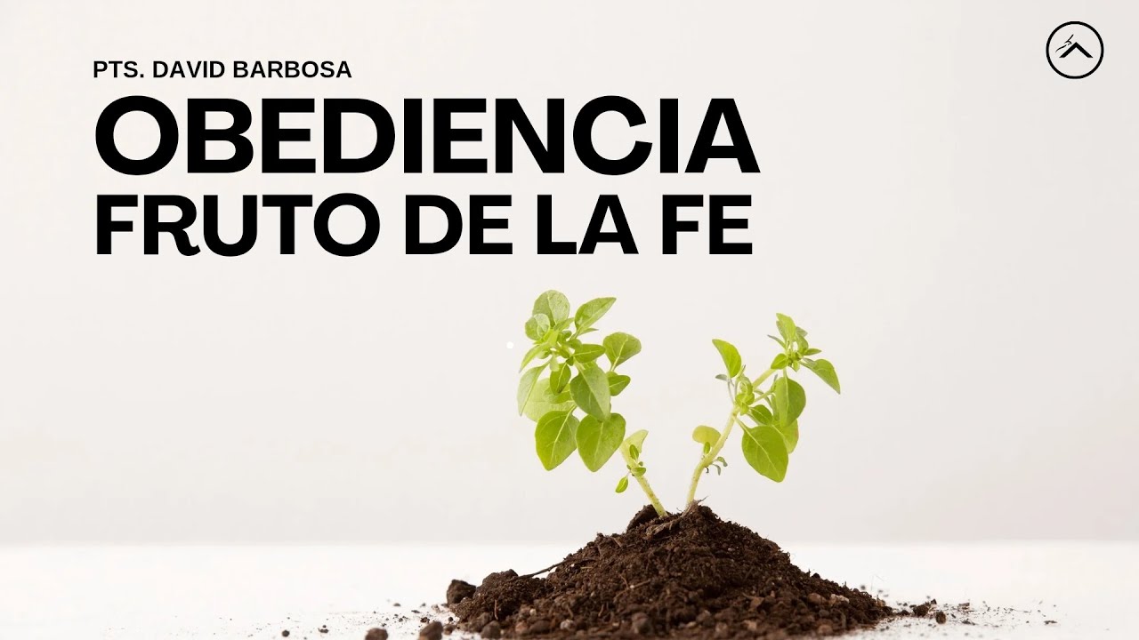 Serie: OBEDIENCIA, FRUTO DE LA GRACIA.