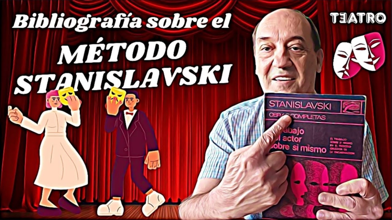 EL MÉTODO STANISLAVSKI 🎭 Recomendado y denostado a partes iguales