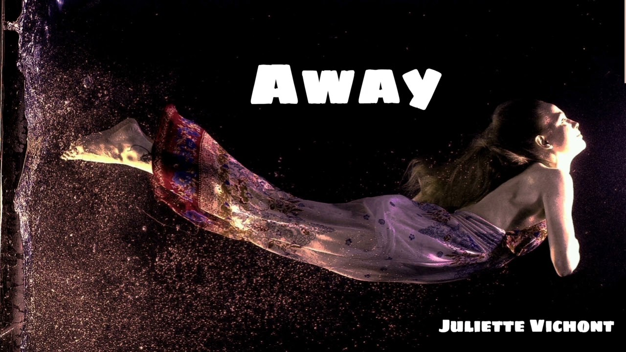 AWAY - JULIETTE VICHONT