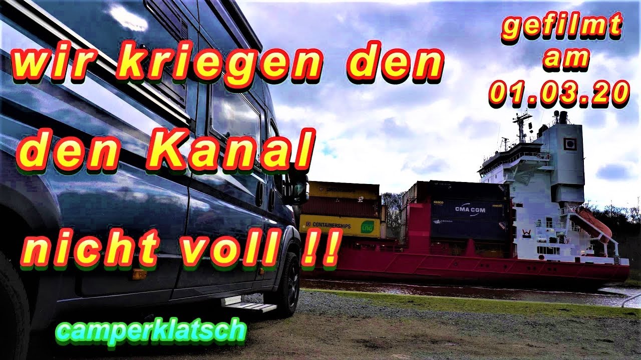 Freistehen am NOK 🚐💨 Camper Van unterwegs 🛳 ⛴🚢 mit dem Kastenwagen Wohnmobil nach Schleswig-Holstein