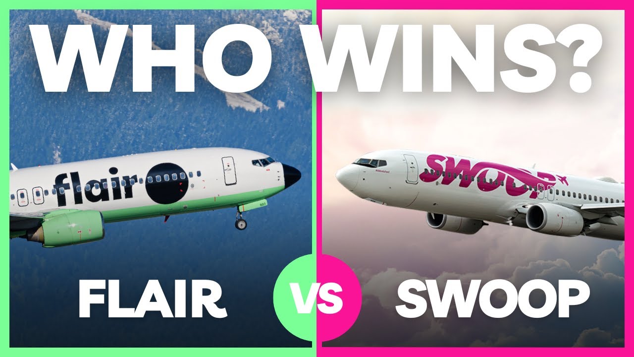 FLAIR vs SWOOP | Who is Canada's Best Budget Airline?