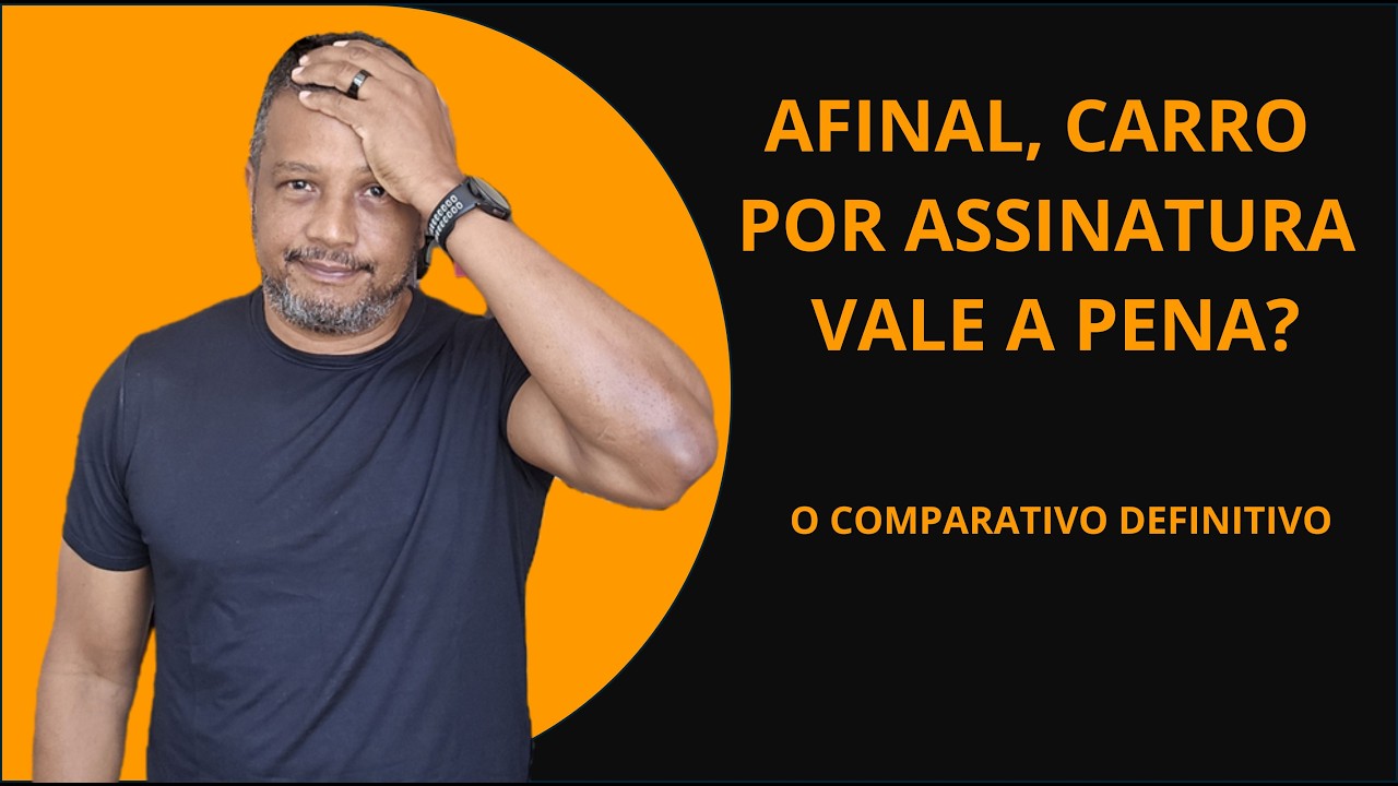 CARRO POR ASSINATURA: A Verdade Brutal que Ninguém Te Conta (2026)