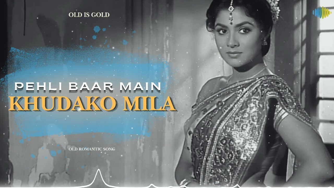 Pehli baar main khudako mila | Old Hindi Romantic Song | Heart Touching 60s-70s Vibe