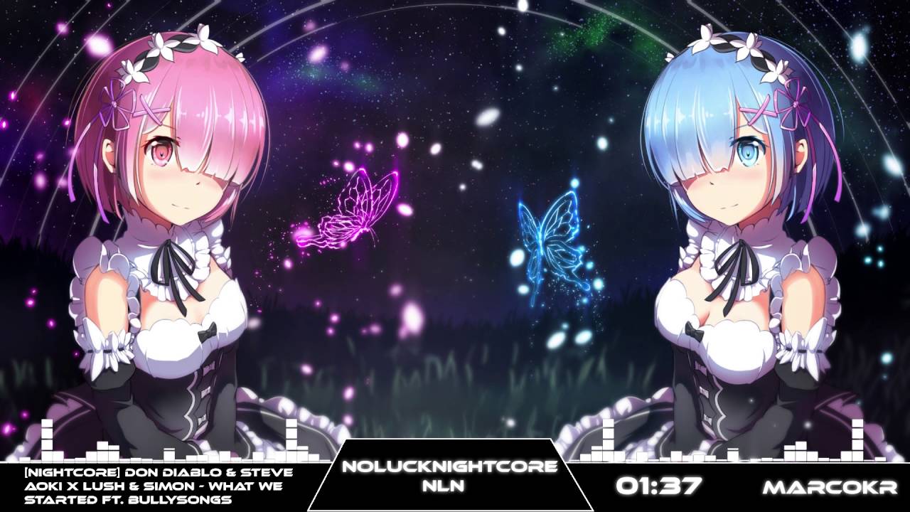 [Nightcore] Don Diablo & Steve Aoki X Lush & Simon - What We Started ft. BullySongs
