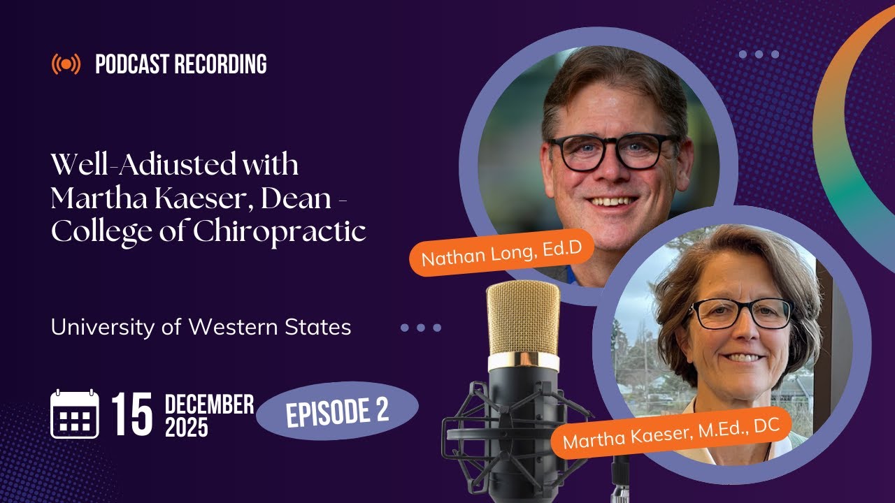 Well Adjusted with Dr. Martha Kaeser, Dean of the College of Chiropractic