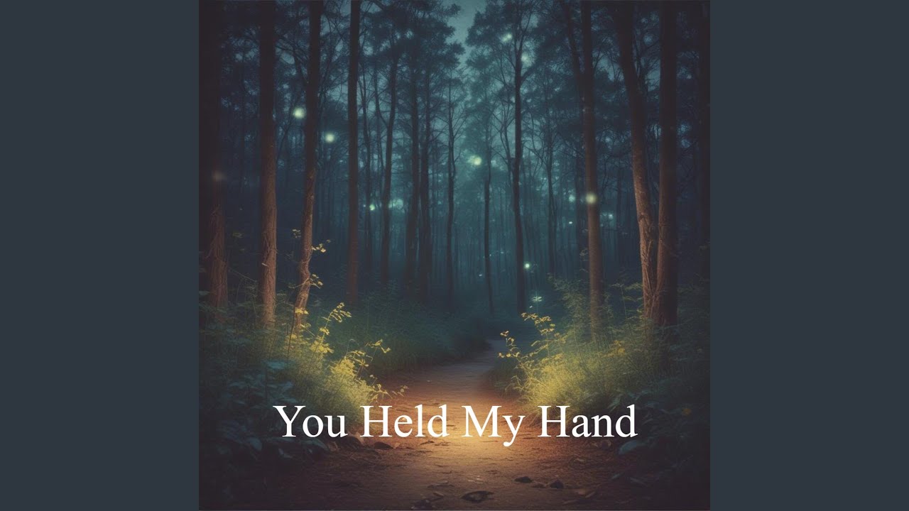 You Held my Hand
