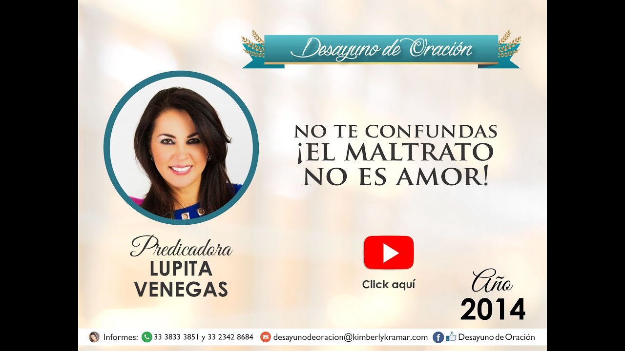 Desayuno de Oración - No te confundas ¡El maltrato no es amor! - Lupita Venegas