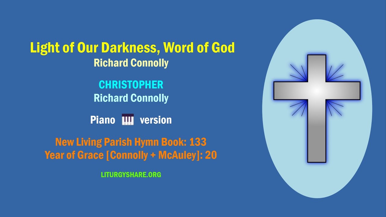Light of Our Darkness, Word of God  [Connolly / CHRISTOPHER]  piano