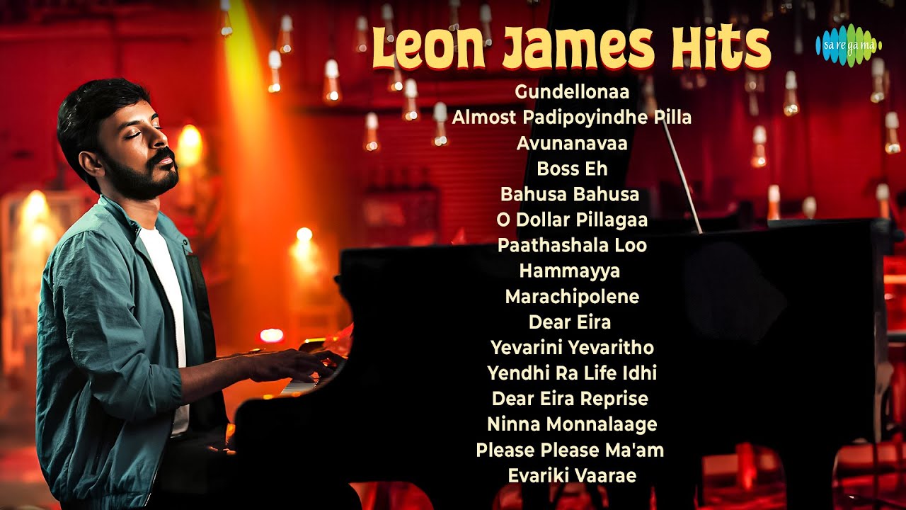 Leon James Hits - Audio Jukebox | Gundellonaa, Almost Padipoyindhe Pilla, Avunanavaa, Bahusa Bahusa