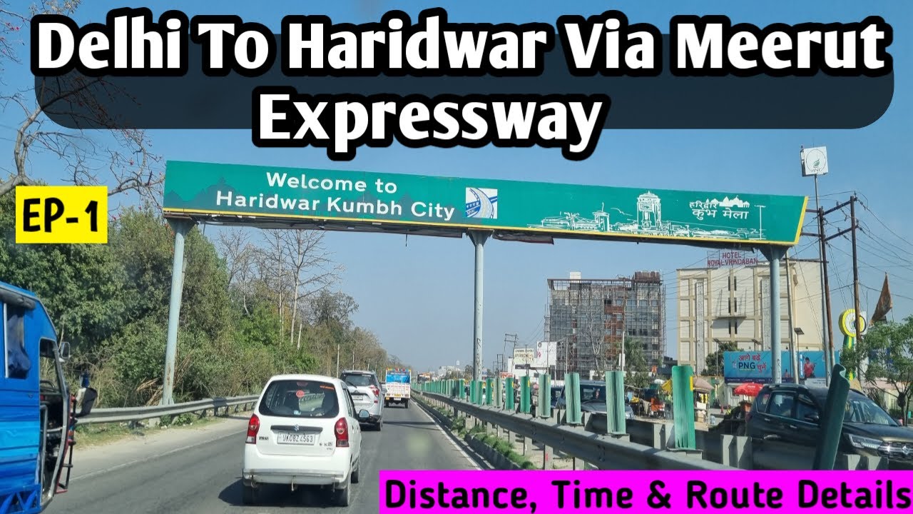 Delhi to Haridwar by Road – Distance, Time & Route - मैं दिल्ली से हरिद्वार कैसे यात्रा कर सकता हूं