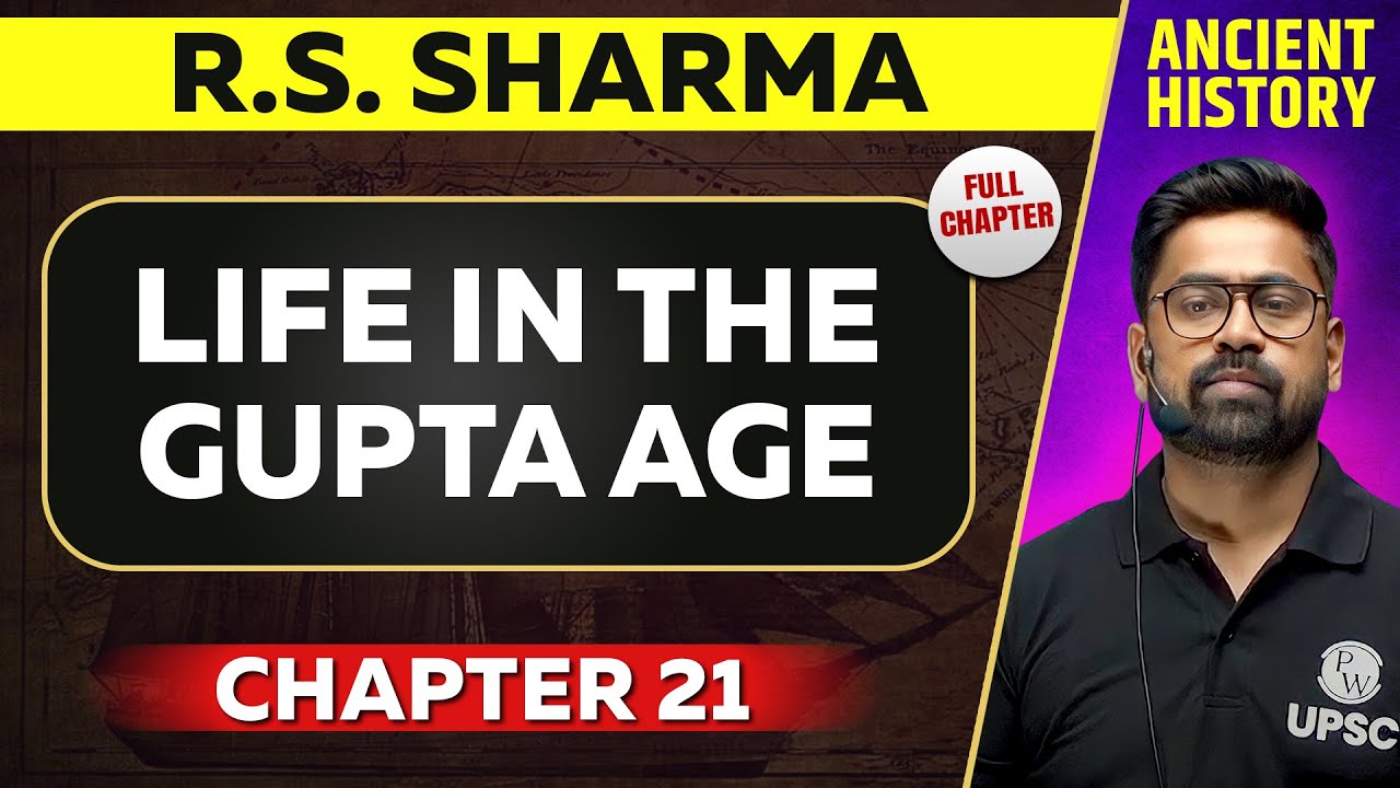 Life in The Gupta Age FULL CHAPTER | RS Sharma Chapter 21 | Ancient History| UPSC Preparation