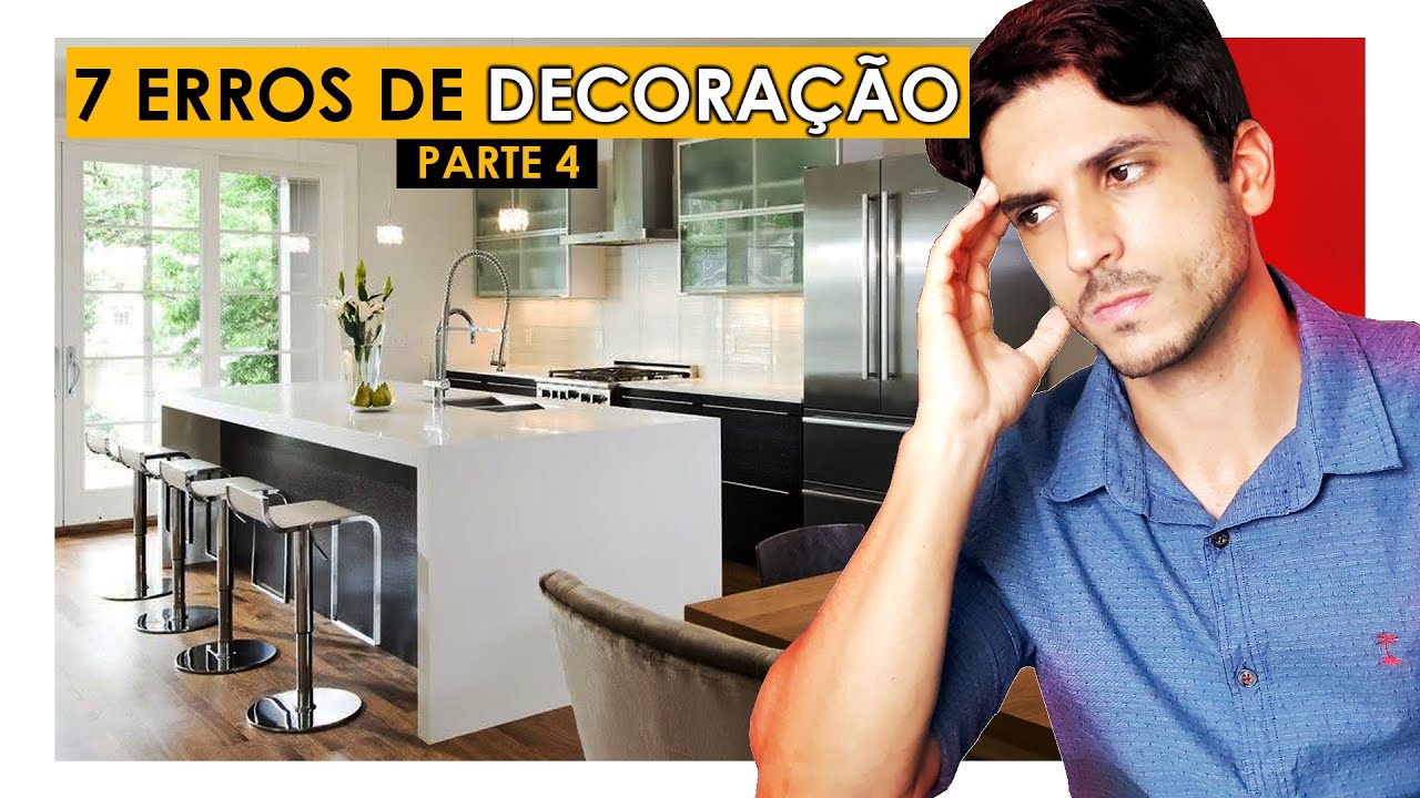 7 ERROS DE DECORAÇÃO - PARTE 4 - NÃO FAÇA ISSO
