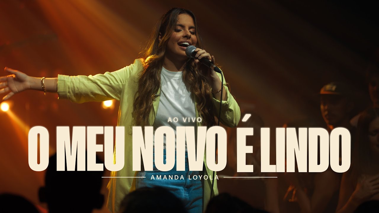 Amanda Loyola - O Meu Noivo é Lindo (Ao Vivo)