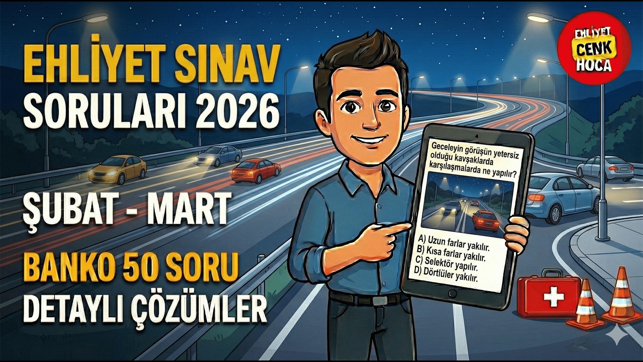 Ehliyet Sınav Soruları 2026 Şubat - Mart Çıkmış Sorular
