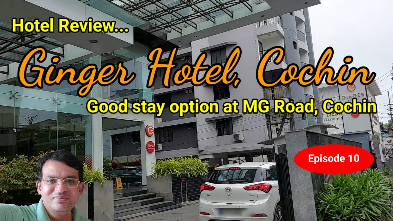 Best hotel in Kochi | Hotel Ginger | MG Road | Pullepady | Hotel review | Good stay option