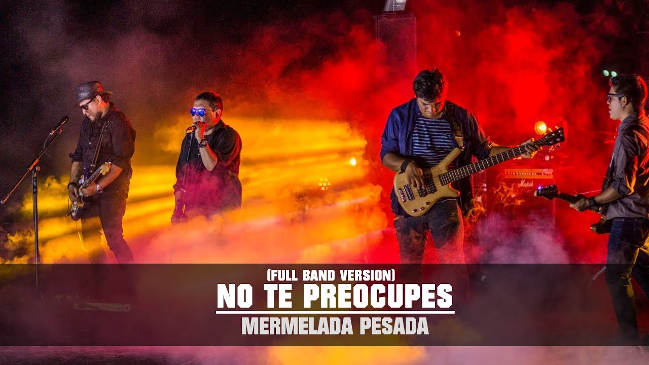 Mermelada Pesada - No te Preocupes [Full Band Video]
