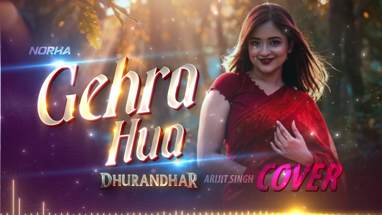 Gehra Hua | Female Cover By @norha_india  ​| Dhurandhar