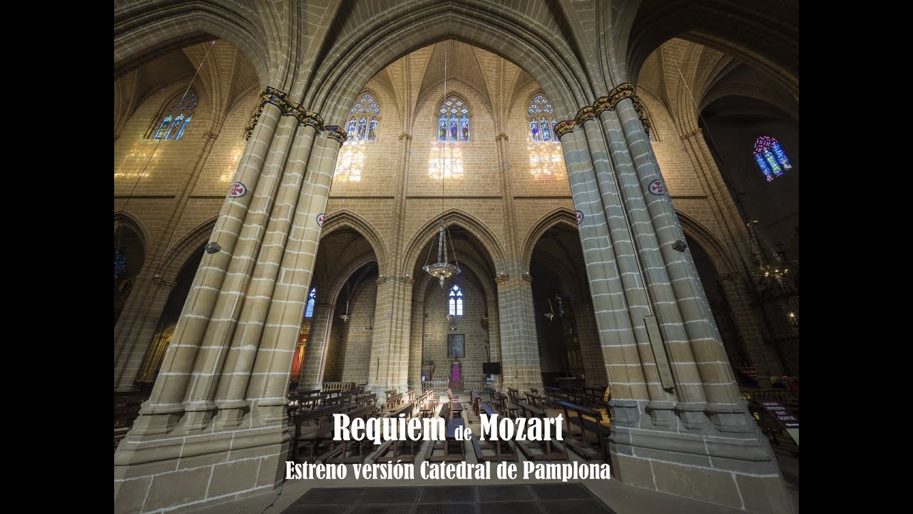 Capilla de música Catedral de Pamplona. W.A. Mozart. Requiem Missa pro Defunctis.