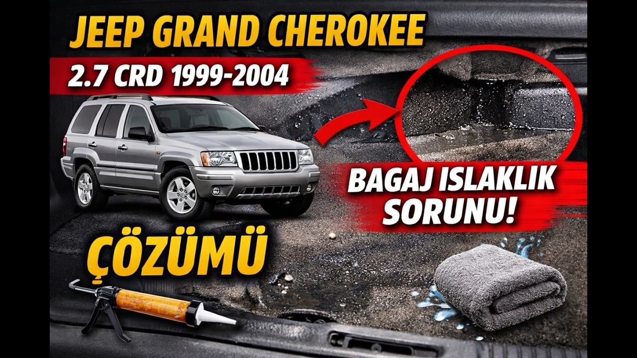 Jeep Grand Cherokee WJ 2.7 CRD Bagaj Islak mı? İşte Gerçek Sebep ve Kesin Çözüm! 💧