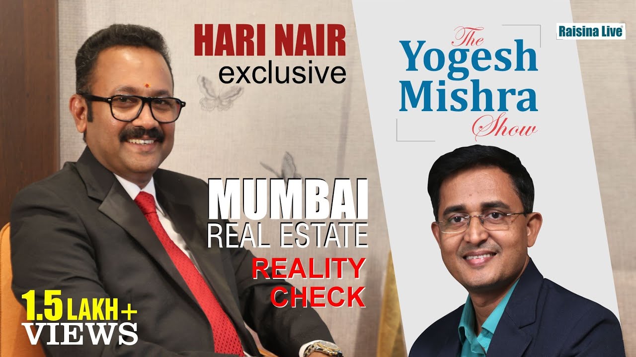 Mumbai Real Estate: Reality check | Hari Nair exclusive | The Yogesh Mishra Show 