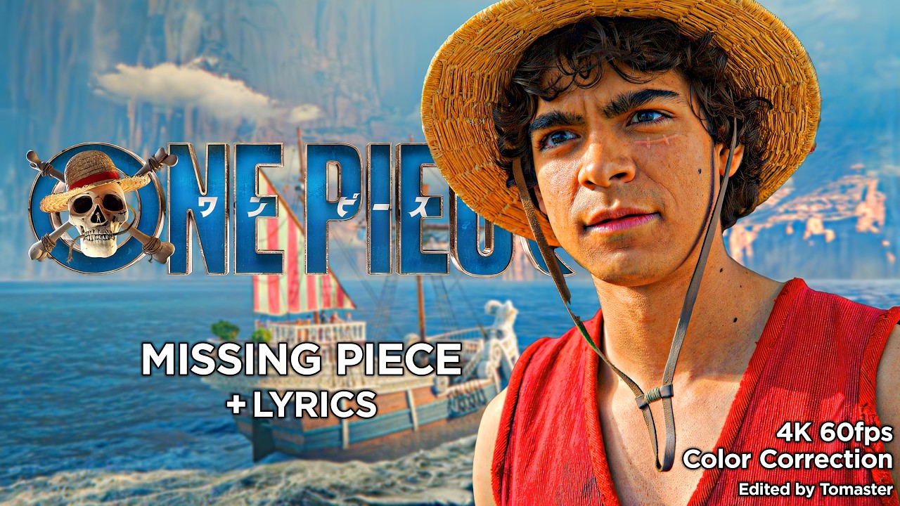 [4K] MISSING PIECE - ONE PIECE [LIVE ACTION] EDIT  [+Lyrics] - TOMASTER