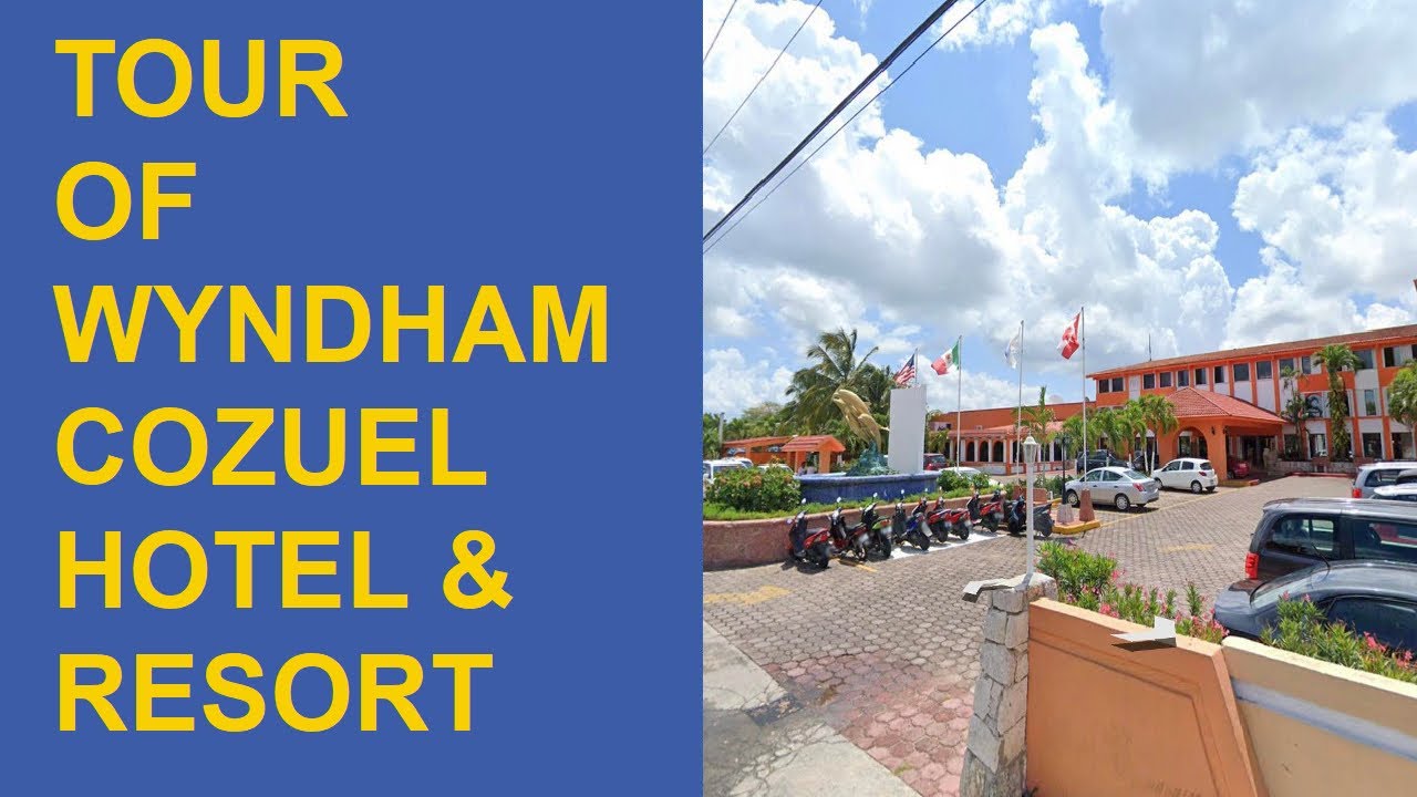 Tour of Wyndham Cozumel Hotel & Resort aka Hotel Cozumel