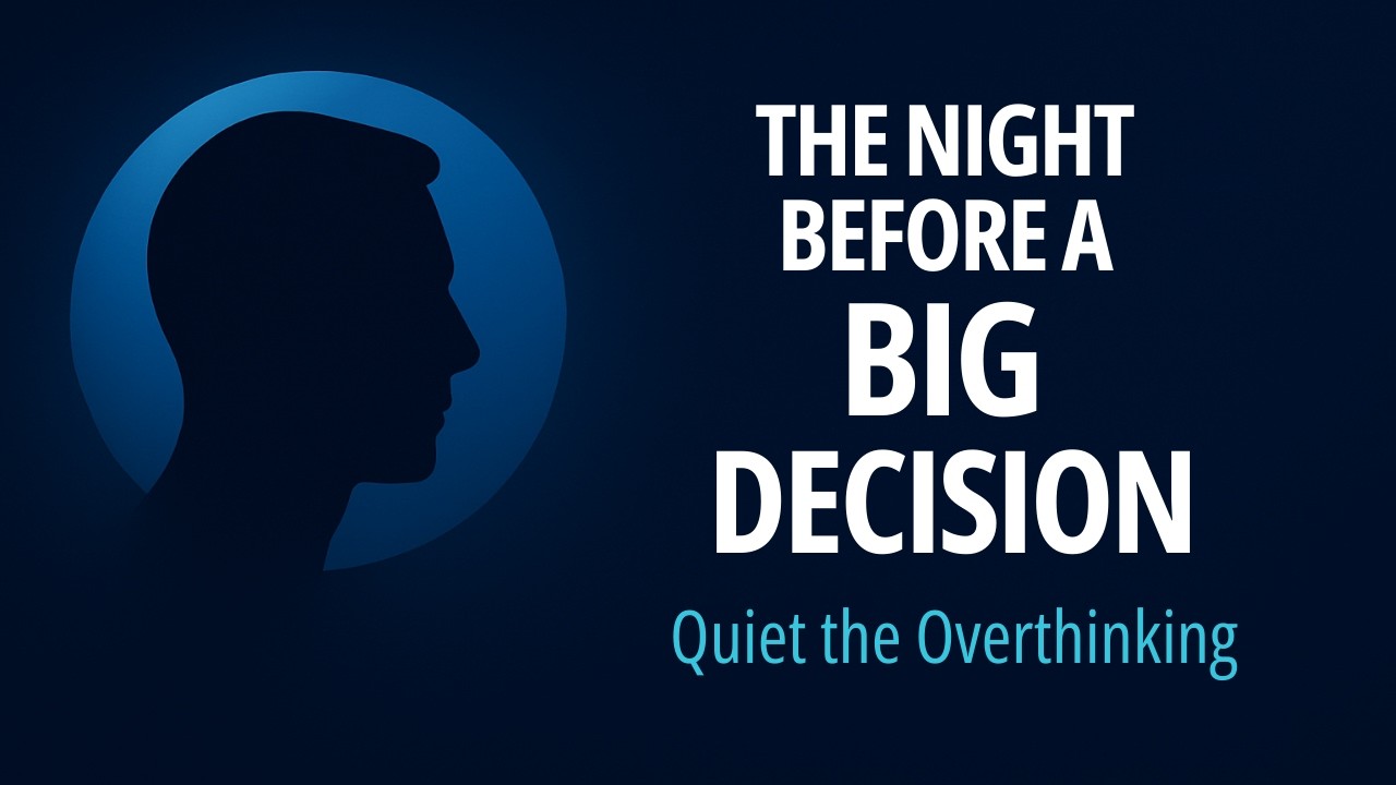Guided Meditation for Overthinking the Night Before a Big Decision